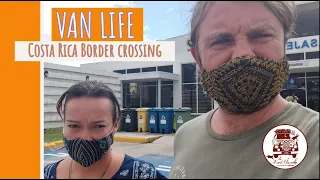 How to cross the Nicaraguan border. VAN LIFE in Costa Rica S03E03