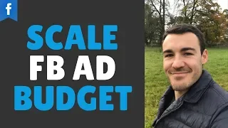 HOW TO SCALE A FACEBOOK AD BUDGET