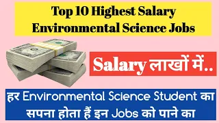 Top 10 Highest Salary Jobs for Environmental Science Student|Career & Scope of Environmental Science
