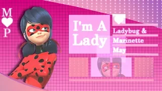 「M♥P」I'm A Lady // Marinette+Ladybug May ᴹᴱᴾ