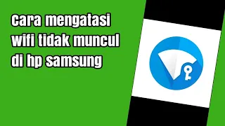 Cara mengatasi wifi tidak muncul di hp samsung