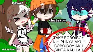 • Si pickme yg berusaha mengambil hati Boboiboy | Ft. Kokotiam Gang | Gacha Boboiboy - au