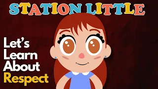 SHOW THE WORLD RESPECT | Station Little - Kids Songs & Sing-Alongs