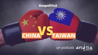 China vs. Taiwan. De ce și până unde?