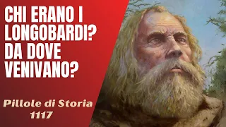 1117- Chi erano i Longobardi e quale la loro origine? [Pillole di Storia]