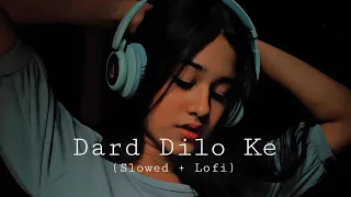 Dard dilo ke (slowed + reverb) || Mohammed Irfan Song || Lo-fi Music | FeelLofi@newblock90