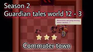 Commuter town | Guardian tales world (12-3)