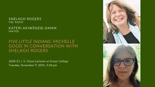 Michelle Good in Conversation with Shelagh Rogers and Kateri Akiwenzie-Damm