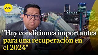 Economía peruana: Alex Contreras afirma que habrá una recuperación en el 2024