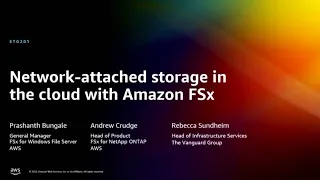 AWS re:Invent 2022 - Network-attached storage in the cloud with Amazon FSx (STG201)