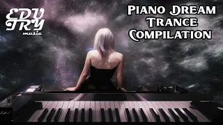 Piano Dream Trance Compilation ♫ • EduTry  Music ♫