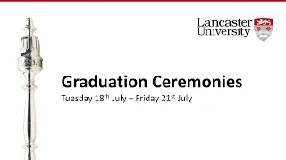 Lancaster University Graduation 10:30am Thursday 20 July 2023