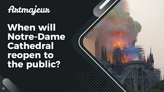 When will Notre-Dame  Cathedral reopen to the public?