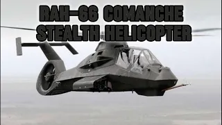 The F-35 of Helicopters Meet the RAH-66 Comanche (It Flopped)