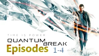 Quantum Break || ALL Episodes 1-4  || Live Action Sequences HD
