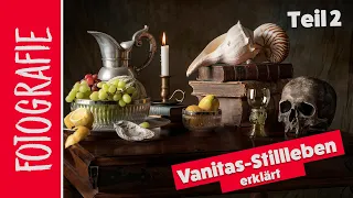 Vanitas Stilleben – Teil 2 | Fotografieren lernen mit Arnd Ötting