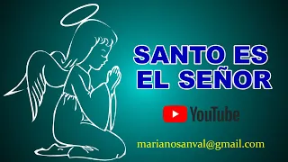 SANTO ES EL SEÑOR (VERSIÓN KARAOKE CON GUIA)