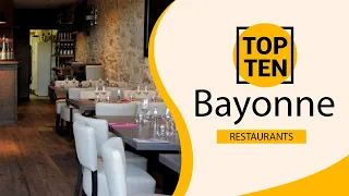 Top 10 Best Restaurants to Visit in Bayonne | France - English