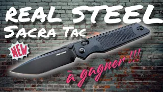 REAL STEEL "Sacra Tac"... un EDC à la sauce tactique bien sympa + UNE SURPRISE À GAGNER  !!!