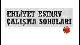 E SINAV EHLİYET SORULARI