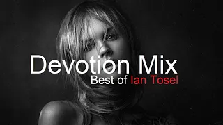 DEVOTION MIX Best Deep House Vocal & Nu Disco | Special Ian Tosel