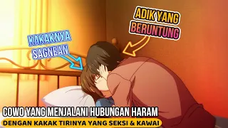 Kisah Cowo Yang Melakukan Hubungan Terlarang Dengan Kakak Tirinya Yang Kawai