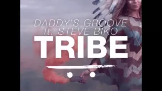 Daddy's Groove ft. Steve Biko - Tribe (Extended Mix)