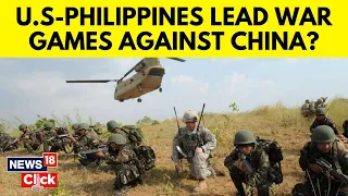 Philippines, US Simulate Mock Invasions In Largest Ever Conflict Games Against China | News18 | G18V