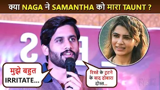 Naga Chaitanya Opens Up On Exes Being Friends After Divorce With Samantha, Says "Mujhe Irritated.."