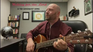 Waiting for the Lord (A Ted Sandquist Song)