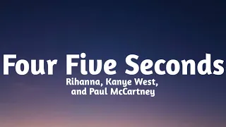 Rihanna, Paul McCartne, & Kanye West   - Four Five Second (Lyrics)🎶