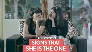 FilterCopy | Signs That She Is The One | Ft. Alisha Chopra and Lauren Robinson