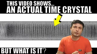 First Video of an Actual Time Crystal Produced - But What Are They?