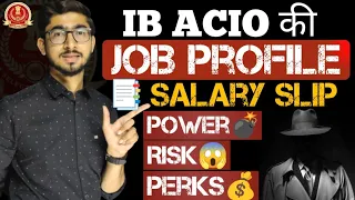 IB ACIO की Job Profile & Salary Slip | खुफिया विभाग की Very Powerful Post 🔥😱| Detailed Information