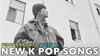 NEW K POP SONGS (FEBRUARY 2022 - WEEK 2)