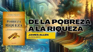 De la Pobreza a la Riqueza: Transforma tu Vida con James Allen - Audiolibro | Bibliomagos