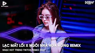 NHẠC TIKTOK REMIX 2024 - LẠC MẤT LỐI REMIX - NƠI TÌNH YÊU KẾT THÚC REMIX - NHẠC REMIX HOT TIKTOK