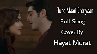 Tune Maari Entriyaan/Latest Romantic Cover Song//Hayat and Murat/Hande Erchel//Burak Deniz//HayMurVM