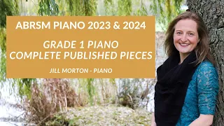 ABRSM Grade 1 piano 2023 & 2024 (Complete published pieces) Jill Morton - piano
