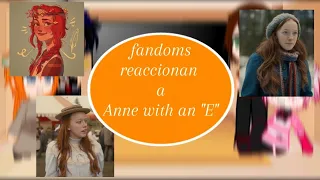 🧡Los fandoms reaccionan a🧡||🍁Anne with an "E"🍁|| • ||⭐antoo⭐||