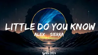 Alex & Sierra - Little Do You Know (Lyrics)  || Music Kye