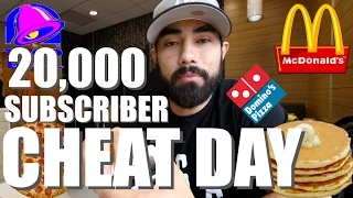 20,000 SUBSCRIBER CHEAT DAY | HOW MANY CALORIES DID I CONSUME?