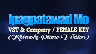 IPAGPATAWAD MO - VST & Company/FEMALE KEY (KARAOKE PIANO VERSION)