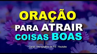 Oração Poderosa Para Atrair Coisas Boas