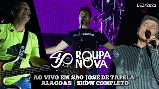 Roupa Nova em São José de Tapera/AL (Ao Vivo Show Completo) Penúltimo show de 2023