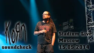 Korn in Moscow! (soundcheck @ Stadium Live) (2014-05-15)