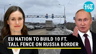 Europe scared of Putin? NATO aspirant Finland to build 10 ft. fence on border with Russia