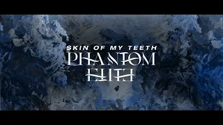 Phantom Elite - "Skin Of My Teeth" - Official Lyric Video