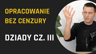 DZIADY CZ. III, czyli wielkie ego i WIELKA IMPROWIZACJA | Dziady cz. III - opracowanie | LBC