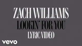 Zach Williams - Lookin' for You (Official Lyric Video)